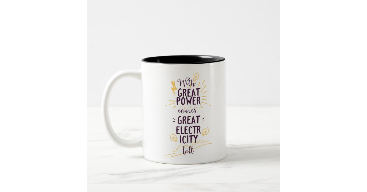 With Great Power Comes Great Electricity Bill TwoTone Coffee Mug