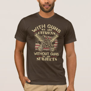 With Guns We Are Citizens T-Shirt