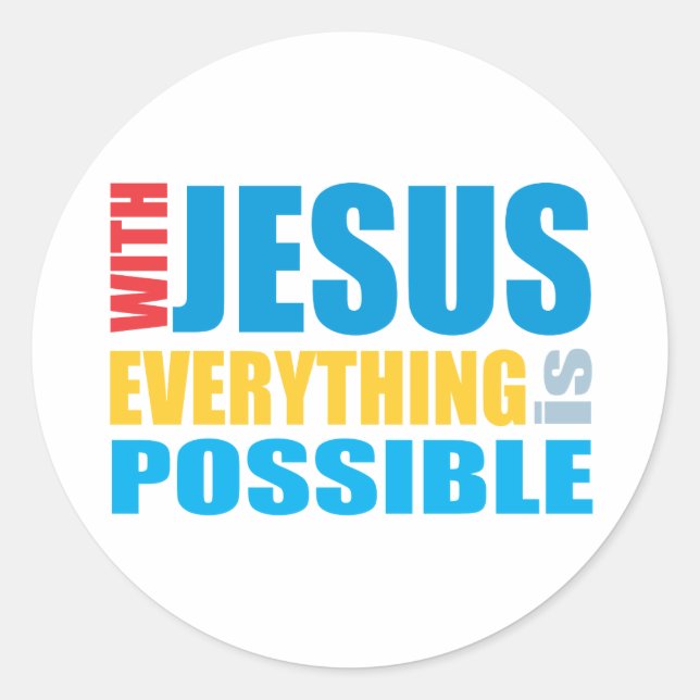 With Jesus Everything is Possible Classic Round Sticker (Front)