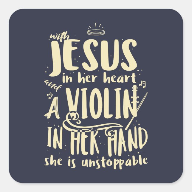With Jesus In Her Heart A Violin in Her Hand Square Sticker (Front)