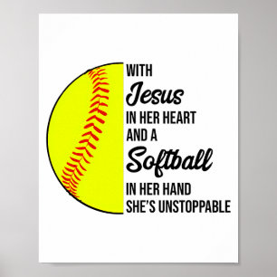 With Jesus In Her Heart And A Softball She Is Unst Poster