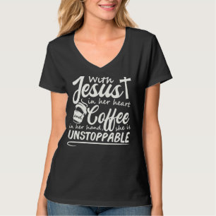 With Jesus In Her Heart & Coffee In Her Hand She U T-Shirt