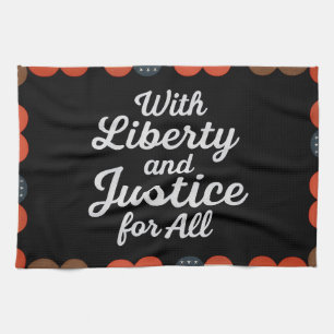 With Liberty and Justice for All Protest Freedom Tea Towel
