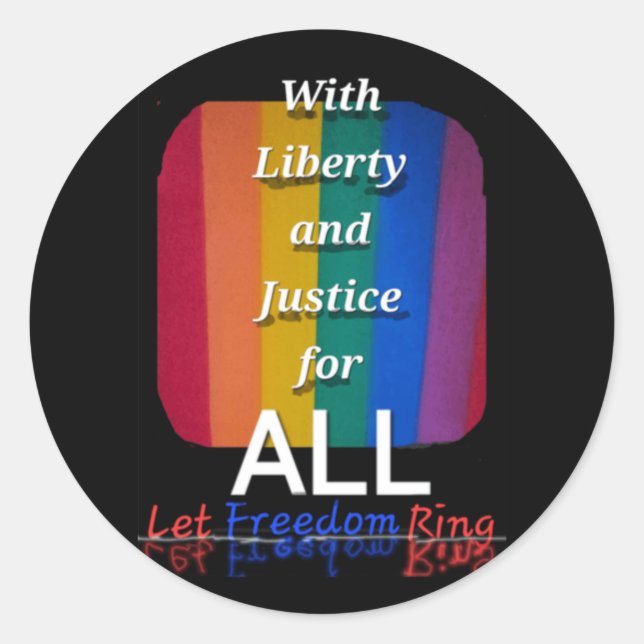 With Liberty And Justice For All!! Sticker  (Front)