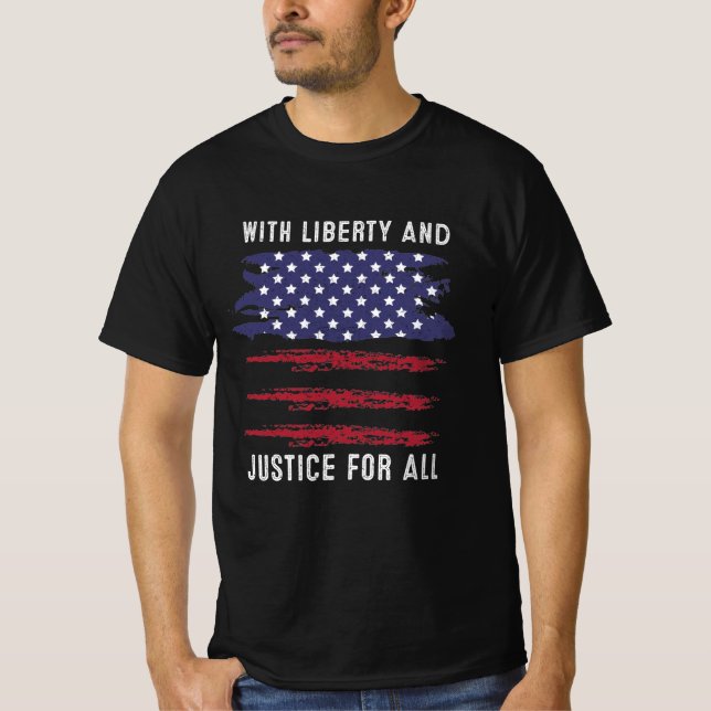 With Liberty And Justice For All T-Shirt (Front)