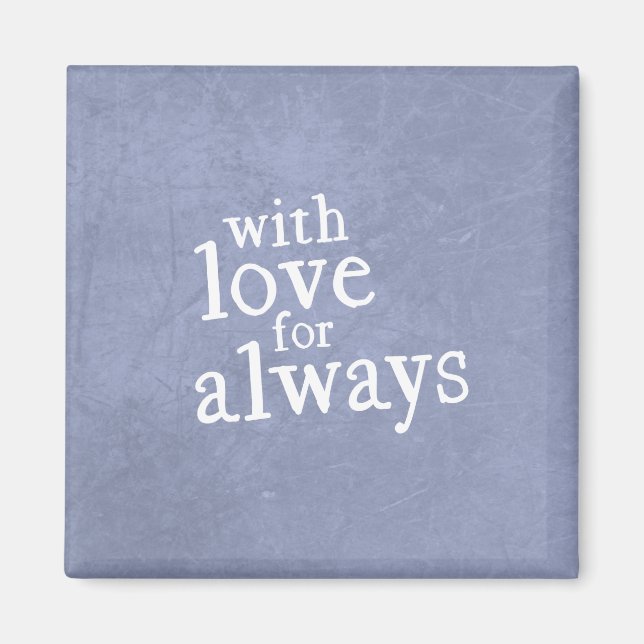 With Love for Always Magnet (Front)