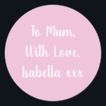 With Love to Mum Pink gift tag sticker<br><div class="desc">Keep it simple with this personalised gift label. This is a stylish and modern pastel pink gift tag. It has stylish script typography with space for you to add your names and customise the message. Ideals for birthday, anniversary or special occasion gift lables. To personalise, simply add your names by...</div>