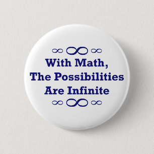 With Math, The Possibilities Are Infinite 6 Cm Round Badge