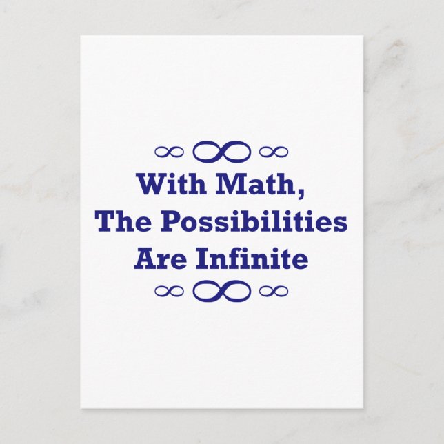 With Math, The Possibilities Are Infinite Postcard (Front)