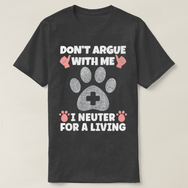 With Me I Castrate Veterinarian T-Shirt (Design Front)