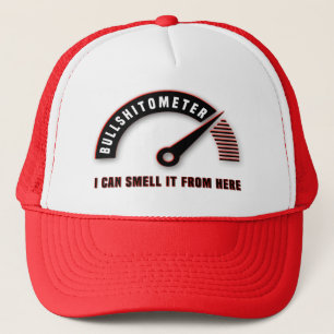 With My Bullshitometer I Can Smell It From Here Trucker Hat