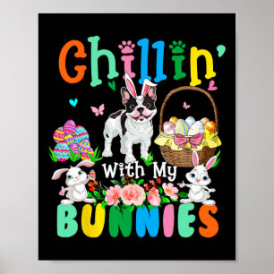 With My Bunnies Easter Day Bunnies French Bulldog Poster