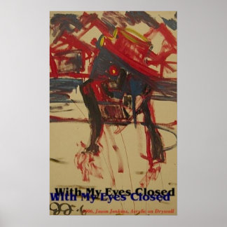 WITH MY EYES CLOSED POSTER