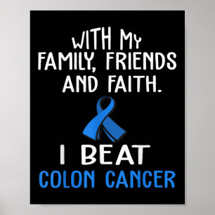 With My Family & Faith I Beat Colon Cancer T S Poster