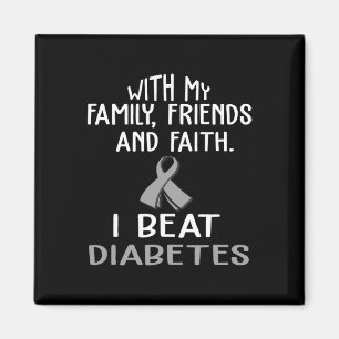 With My Family And Faith I Beat Diabetes  Magnet