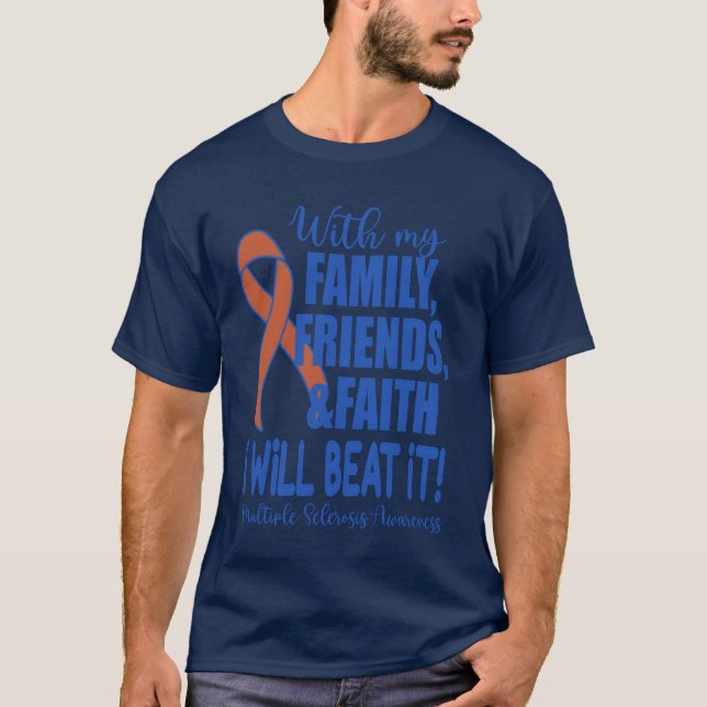 With My Family Friends Faith I Will Beat It Mul fr T-Shirt (Front)