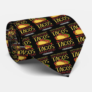 With My Mind on Tacos and Tacos on my Mind Tie