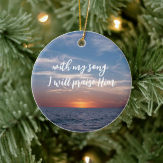 With My Song, I Will Praise Him Scripture Ceramic Tree Decoration