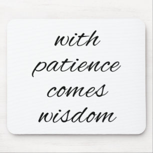 With Patience Mouse Pad