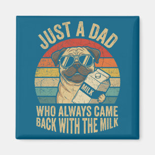 With Pug Papa Dad Came Back Magnet