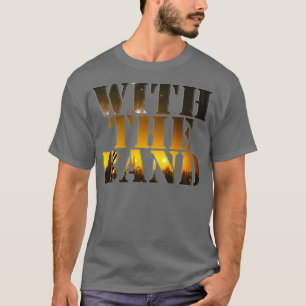 With The Band T-Shirt