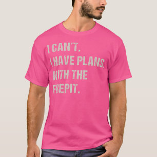 With The Firepit Fireplace Hobby Funny Camping Pas T-Shirt