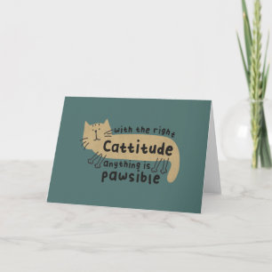 With the Right Cattitude, Anything is Pawsible Note Card