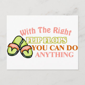 With The Right Flip Flops You Can Do Anything Postcard
