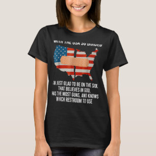 With The Usa So Divided I'm Just Glad To Be On Sid T-Shirt