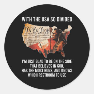 With The Usa So Divided Native Believe In God  Classic Round Sticker