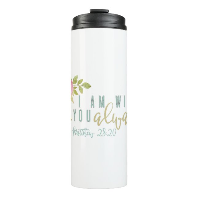 With You Always Inspiring Bible Verse  Thermal Tumbler (Front)