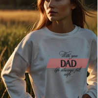 “With You Dad” Heartfelt Father's Day Women's