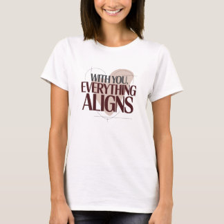 With You, Everything Aligns, Valentine Women's T-Shirt