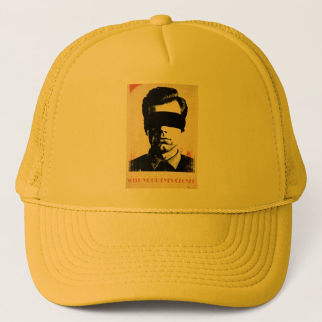 With your eyes closed – Limited Edition of 781  Trucker Hat (Front)