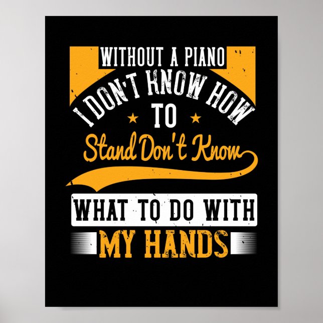 Without A Piano I Don’T Know How To Stand Poster (Front)