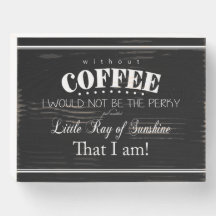 Without Coffee Plaque on Wood (White on Black)