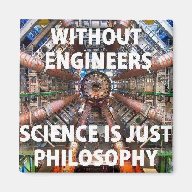 Without Engineers, Science is Just Philosophy Magnet (Front)