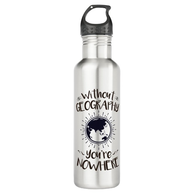 Without Geography You're Nowhere 710 Ml Water Bottle (Front)