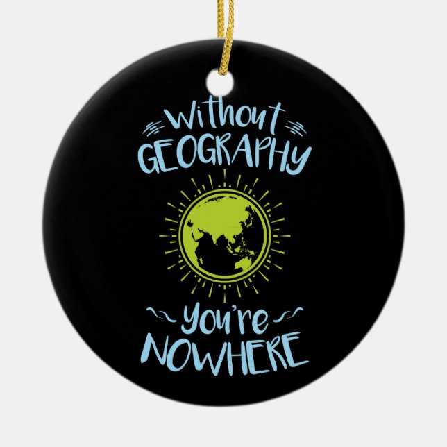 Without Geography You're Nowhere Ceramic Tree Decoration (Front)