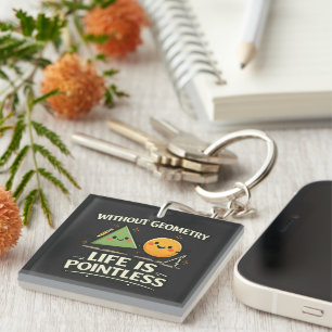 Without Geometry, Life Is Pointless Key Ring