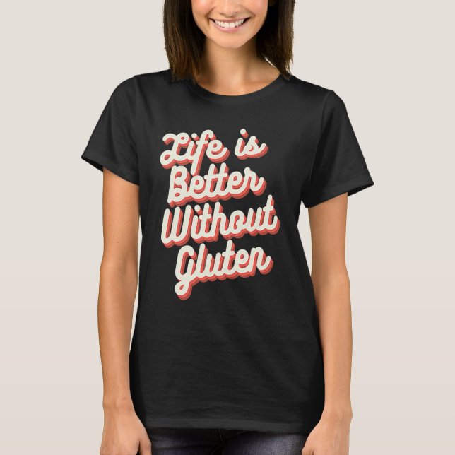 Without Gluten  Gluten Free  1 T-Shirt (Front)