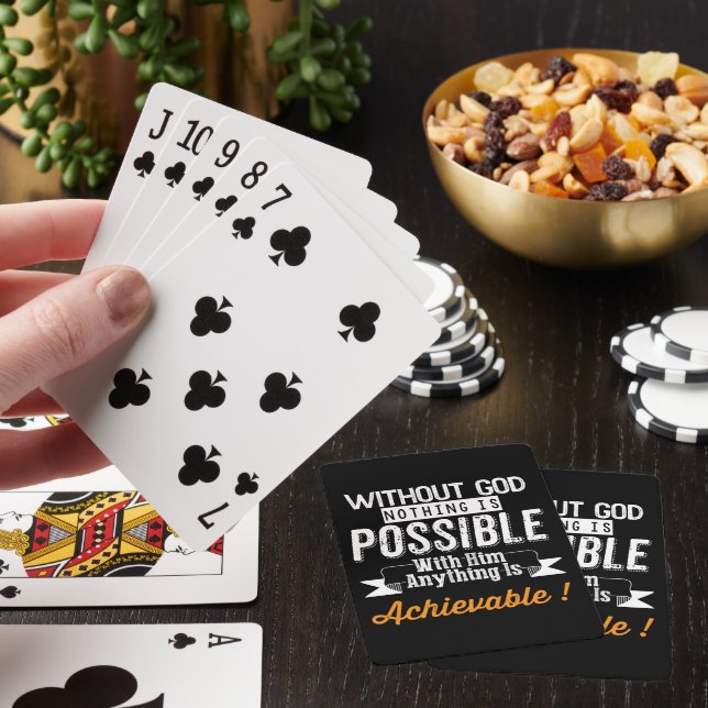 WITHOUT GOD NOTHING IS POSSIBLE WITH HIM ANYTHING  PLAYING CARDS (In Situ)