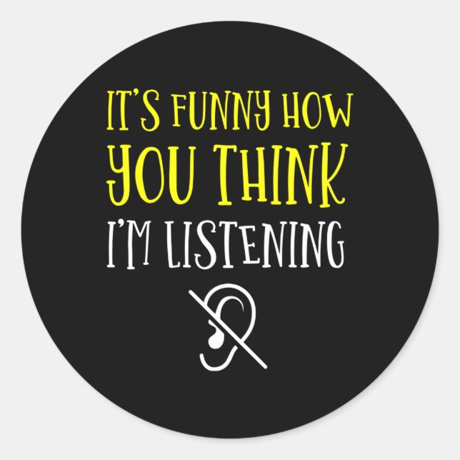 Without Hearing - Deaf - Unable To Hear - Deaf Awa Classic Round Sticker (Front)