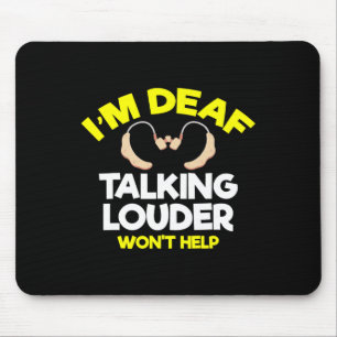 Without Hearing - Deaf - Unable To Hear - Deaf Awa Mouse Pad