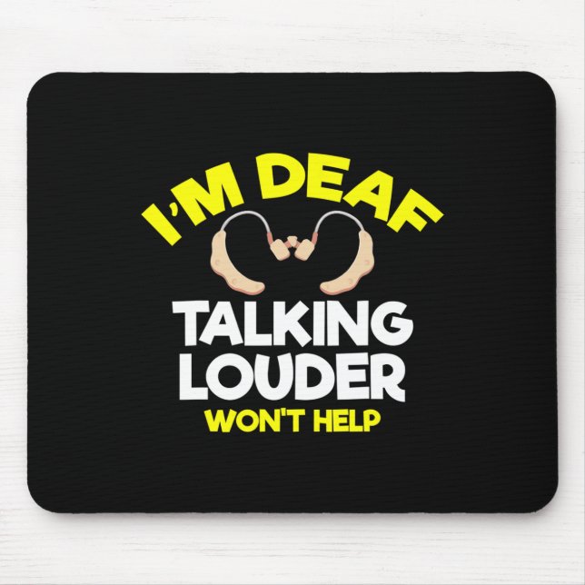 Without Hearing - Deaf - Unable To Hear - Deaf Awa Mouse Pad (Front)