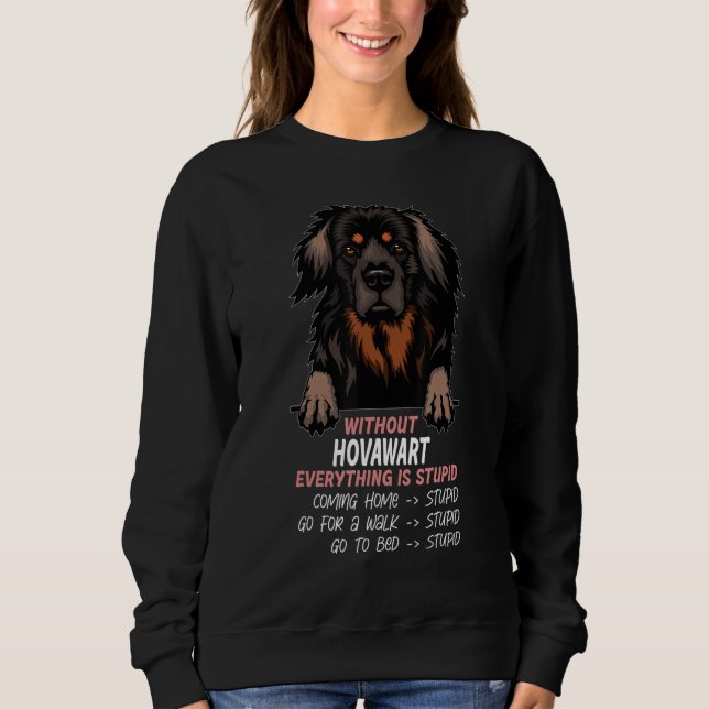 without Hovawart dog everything is stupid_1 Sweatshirt