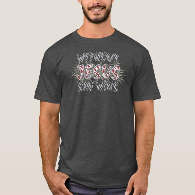 Without Jesus Sin Wins on Jesus' Crown of Thorns T-Shirt (Front)