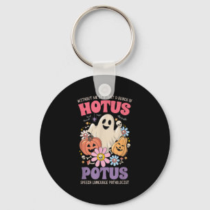 Without Me It's Just A Bunch Of Hotus Tus Hallowee Key Ring