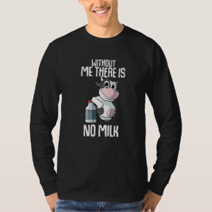 Without me there is no milk Farmer Premium T-Shirt