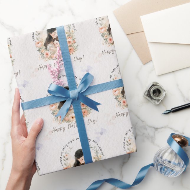 Without Me, Today is Just Another Day Funny Mother Wrapping Paper (Gifting)